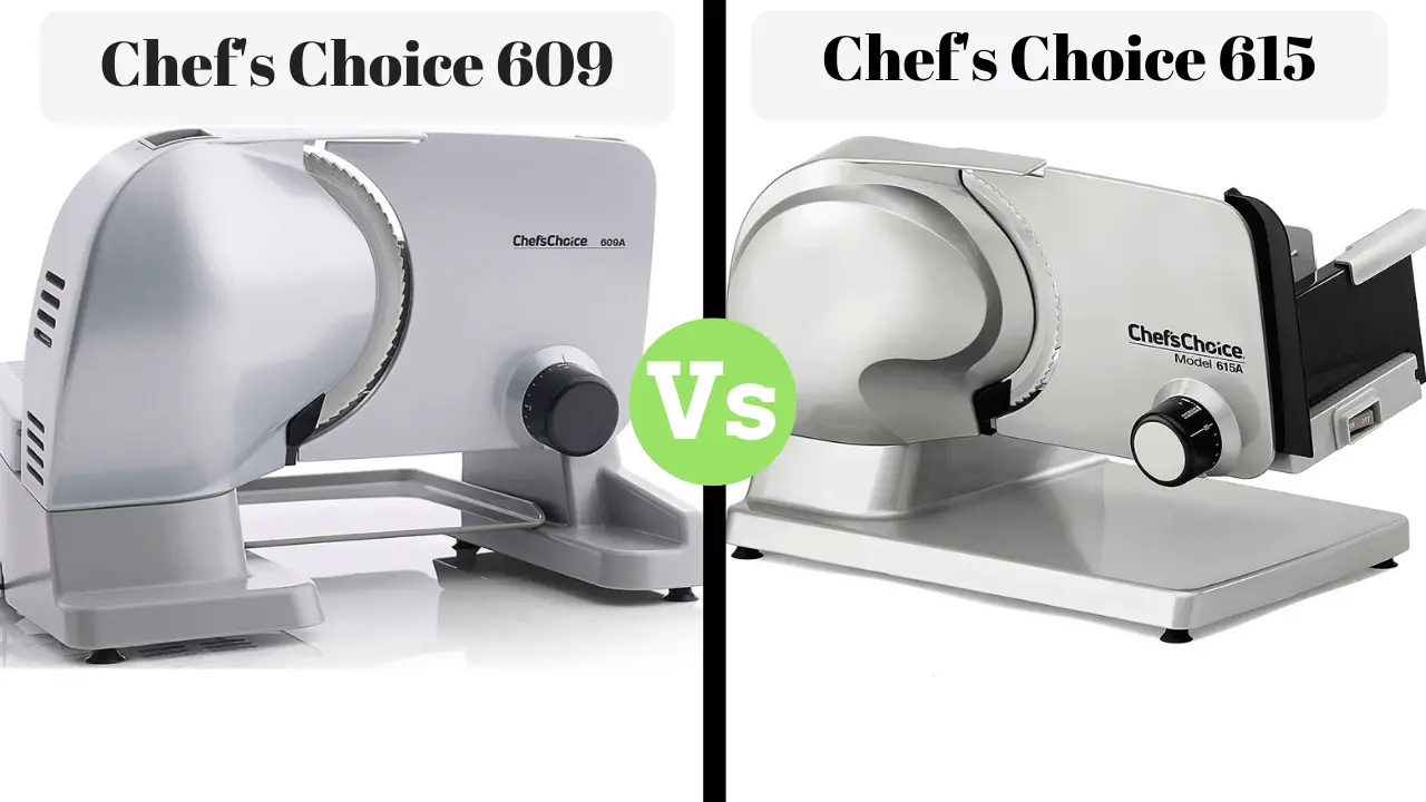 Chef's choice 609 vs 615