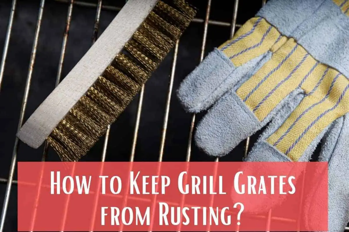 How to Keep Grill Grates from Rusting