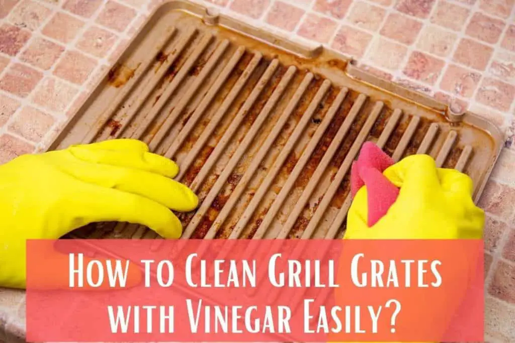 How to Clean Grill Grates with Vinegar