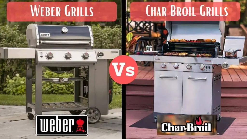 Weber vs Char Broil Grills